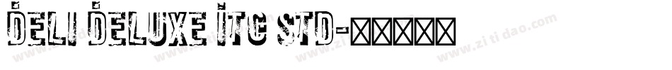 Deli Deluxe ITC Std字体转换